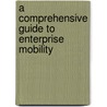 A Comprehensive Guide to Enterprise Mobility door Shibu Kizhakke Vallathai