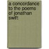 A Concordance to the Poems of Jonathan Swift