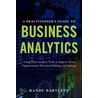 A Practitioner's Guide to Business Analytics by Randy Bartlett
