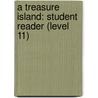 A Treasure Island: Student Reader (Level 11) door Authors Various