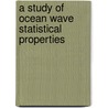 A study of ocean wave statistical properties by Legena Henry