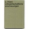A. Thiers' volkswirtschaftliche Anschauungen by Wurst