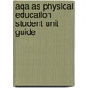 Aqa As Physical Education Student Unit Guide door Symond Burrows