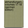 Abhandlungen, Volumes 17-18 (German Edition) door Geologische Landesanstalt Preussische