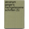 Abraham Geiger's Nachgelassene Schriften (5) door Abraham Geiger