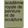 Académie royale de peinture et de sculpture door Jesse Russell