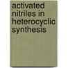 Activated Nitriles in Heterocyclic Synthesis door Ramy Rabie Shafek Ahmed