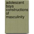 Adolescent boys constructions of masculinity