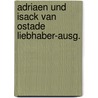 Adriaen und Isack van Ostade Liebhaber-Ausg. by Scott Rosenberg