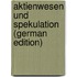 Aktienwesen Und Spekulation (German Edition)