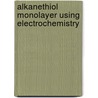 Alkanethiol Monolayer using Electrochemistry door Fnu Anshuman