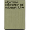 Allgemeine Einleitung In Die Naturgeschichte door Heinrich Georg Bronn