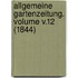Allgemeine Gartenzeitung. Volume v.12 (1844)