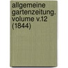 Allgemeine Gartenzeitung. Volume v.12 (1844) door Otto Friedrich 1783-1856