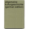 Allgemeine Kulturgeschichte (German Edition) door Johann Jakob Honegger
