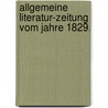 Allgemeine Literatur-Zeitung vom Jahre 1829. by Unknown
