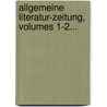 Allgemeine Literatur-zeitung, Volumes 1-2... door Onbekend