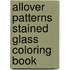Allover Patterns Stained Glass Coloring Book