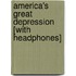 America's Great Depression [With Headphones]