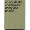 An Accidental Sportswriter: Henry and Beezus door Robert Lipsyte