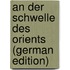 An Der Schwelle Des Orients (German Edition)