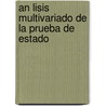 An Lisis Multivariado de La Prueba de Estado door Luz Marina Herrera Le N