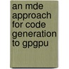 An Mde Approach For Code Generation To Gpgpu door Antonio Wendell De Oliveira Rodrigues