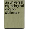 An Universal Etymological English Dictionary door Nathan Bailey