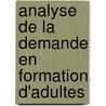 Analyse de la demande en formation d'adultes by Cédric Danse