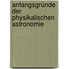 Anfangsgründe Der Physikalischen Astronomie door Ludwig Mitterpacher