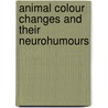 Animal Colour Changes and Their Neurohumours door George Howard Parker