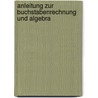 Anleitung Zur Buchstabenrechnung Und Algebra door Johann A. Michelsen
