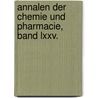Annalen Der Chemie Und Pharmacie, Band Lxxv. door Onbekend