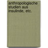 Anthropologische Studien aus Insulinde, etc. door Bernhard Hagen