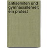 Antisemiten und Gymnasiallehrer; ein Protest door George A. Fischer