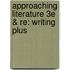 Approaching Literature 3E & Re: Writing Plus