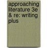 Approaching Literature 3E & Re: Writing Plus door Peter Schakel
