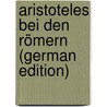 Aristoteles Bei Den Römern (German Edition) by Wilhelm Theodor Stahr Adolf