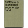 Aristotelous Istoriai Peri Zoon, Erster Band door Aristotle Aristotle