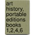 Art History, Portable Editions Books 1,2,4,6