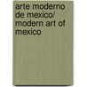 Arte moderno de Mexico/ Modern Art of Mexico door James Oles