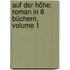 Auf Der Höhe: Roman In 8 Büchern, Volume 1