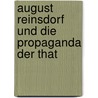 August Reinsdorf und die Propaganda der That by Johann Joseph Most