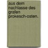 Aus dem Nachlasse des Grafen Prokesch-Osten.