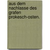 Aus dem Nachlasse des Grafen Prokesch-Osten. door Friedrich Von Gentz