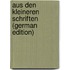 Aus den Kleineren Schriften (German Edition)
