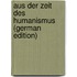 Aus der Zeit des Humanismus (German Edition)