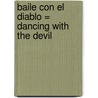Baile Con el Diablo = Dancing with the Devil by Jeff Harshbarger