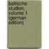Baltische Studien, Volume 1 (German Edition)