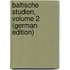 Baltische Studien, Volume 2 (German Edition)
